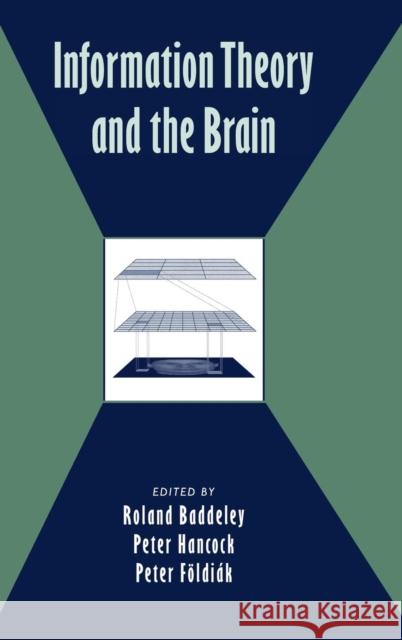 Information Theory and the Brain Roland Baddeley (University of Oxford), Peter Hancock (University of Stirling), Peter Földiák (Lecturer, University of S 9780521631976 Cambridge University Press