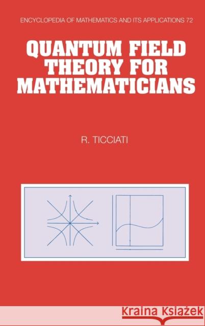 Quantum Field Theory for Mathematicians Robin Ticciati R. Ticciati G. -C Rota 9780521632652 Cambridge University Press