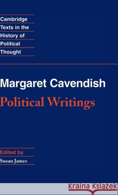 Margaret Cavendish: Political Writings Margaret Cavendish Newcastle Susan James Raymond Geuss 9780521633499