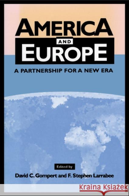 America and Europe: A Partnership for a New Era Gompert, David C. 9780521633673 Cambridge University Press