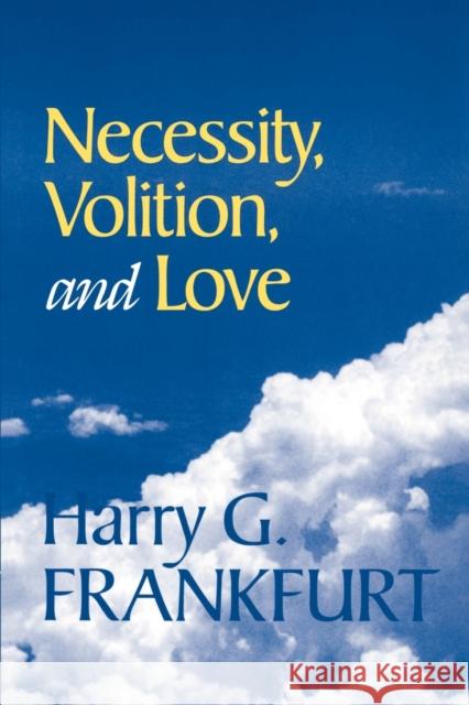 Necessity, Volition, and Love Harry G. Frankfurt 9780521633956 Cambridge University Press