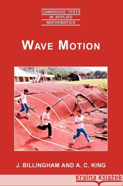 Wave Motion John Billingham J. Billingham A. C. King 9780521634502 Cambridge University Press