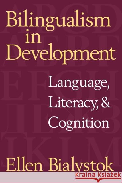 Bilingualism in Development: Language, Literacy, and Cognition Bialystok, Ellen 9780521635073 Cambridge University Press