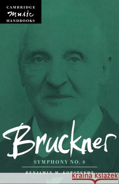 Bruckner: Symphony No. 8 Benjamin M. Korstvedt Julian Rushton 9780521635370 Cambridge University Press