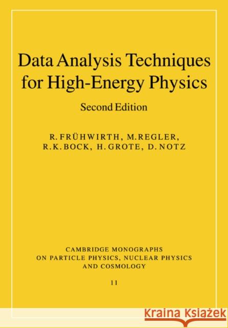 Data Analysis Techniques for High-Energy Physics R. Fruhwirth M. Regler R. K. Bock 9780521635486 Cambridge University Press