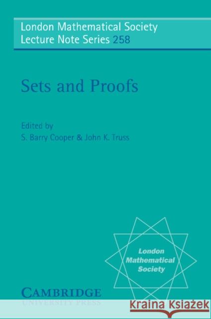 Sets and Proofs S. Barry Cooper John K. Truss N. J. Hitchin 9780521635493 Cambridge University Press