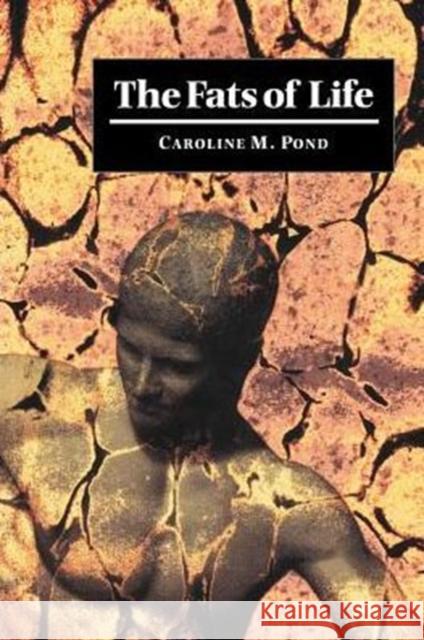 The Fats of Life Caroline M. Pond 9780521635776 Cambridge University Press