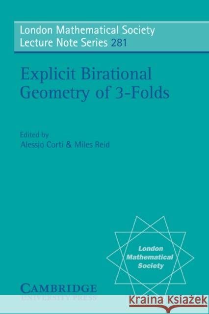 Explicit Birational Geometry of 3-Folds Corti, Alessio 9780521636414
