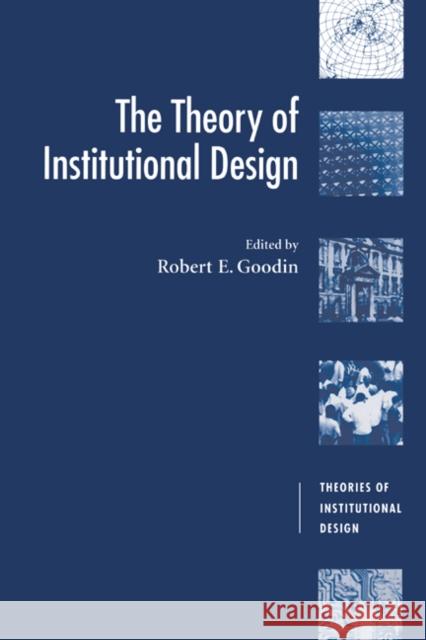 The Theory of Institutional Design Robert E. Goodin Brian Barry Carole Pateman 9780521636438 Cambridge University Press