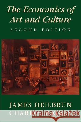 The Economics of Art and Culture James Heilbrun Charles Gray 9780521637121 Cambridge University Press