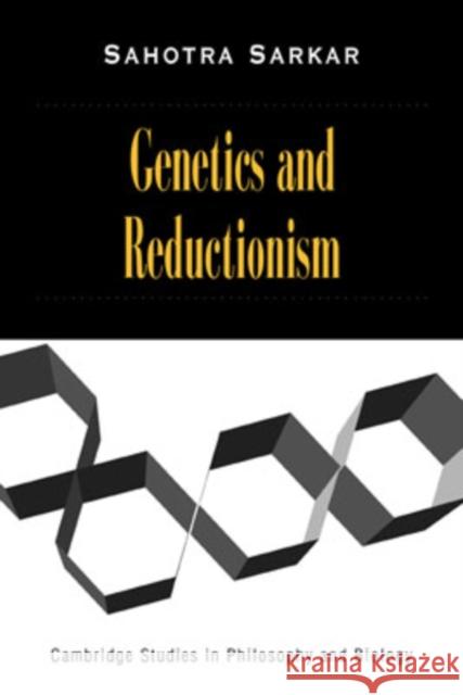 Genetics and Reductionism Sahotra Sarkar Michael Ruse 9780521637138