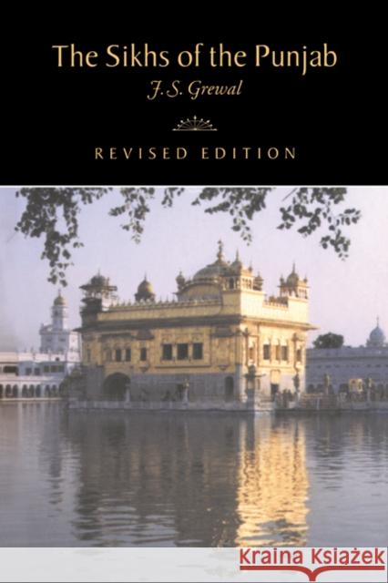 The Sikhs of the Punjab Jasjit Singh Grewal Gordon Johnson Christopher Alan Bayly 9780521637640