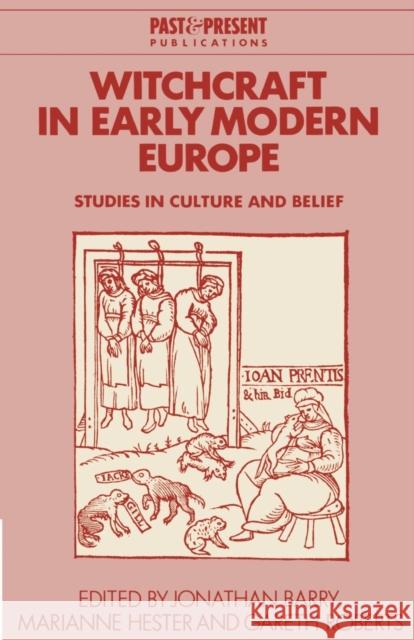 Witchcraft in Early Modern Europe: Studies in Culture and Belief Barry, Jonathan 9780521638753