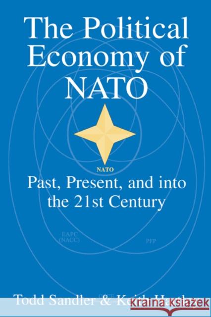 The Political Economy of NATO: Past, Present and Into the 21st Century Sandler, Todd 9780521638807