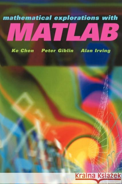 Mathematical Explorations with MATLAB Ke Chen Ke Chan K. Chen 9780521639200 Cambridge University Press