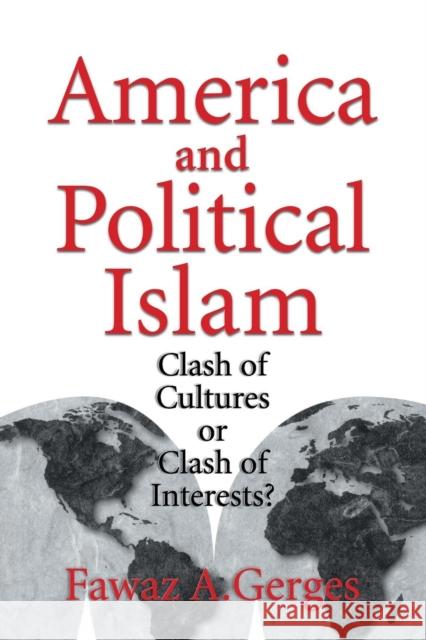 America and Political Islam: Clash of Cultures or Clash of Interests? Gerges, Fawaz A. 9780521639576 Cambridge University Press
