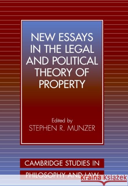 New Essays in the Legal and Political Theory of Property Stephen R. Munzer Gerald Postema Jules L. Coleman 9780521640015 Cambridge University Press