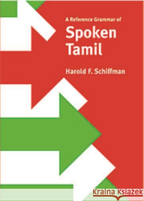 A Reference Grammar of Spoken Tamil Schiffman, Harold F. 9780521640749 Cambridge University Press