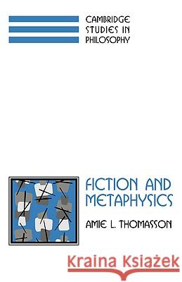 Fiction and Metaphysics Amie L. Thomasson Ernest Sosa Jonathan Dancy 9780521640800 Cambridge University Press