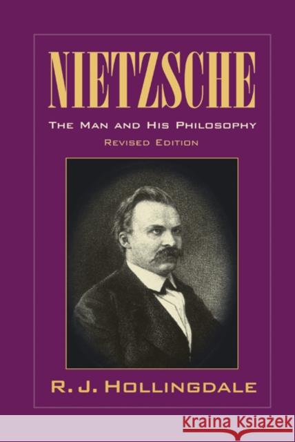 Nietzsche: The Man and His Philosophy Hollingdale, R. J. 9780521640916 Cambridge University Press