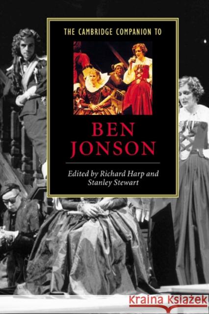 The Cambridge Companion to Ben Jonson Richard Harp (University of Nevada, Las Vegas), Stanley Stewart (University of California, Riverside) 9780521641135