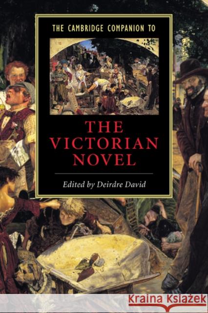 The Cambridge Companion to the Victorian Novel Deirdre David (Temple University, Philadelphia) 9780521641500