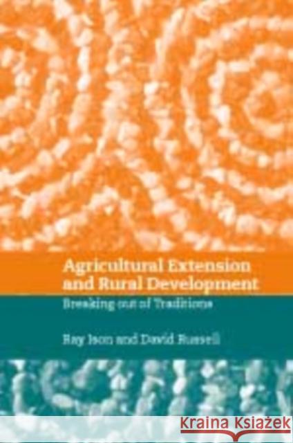 Agricultural Extension and Rural Development: Breaking Out of Knowledge Transfer Traditions Ison, Ray 9780521642019 Cambridge University Press