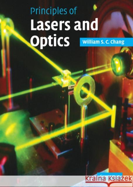 Principles of Lasers and Optics William S. C. Chang 9780521642293 Cambridge University Press