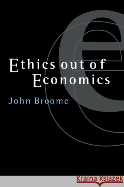 Ethics Out of Economics Broome, John 9780521642750