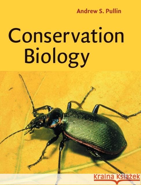 Conservation Biology Andrew S. Pullin 9780521642842 Cambridge University Press