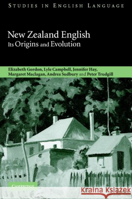 New Zealand English: Its Origins and Evolution Gordon, Elizabeth 9780521642927