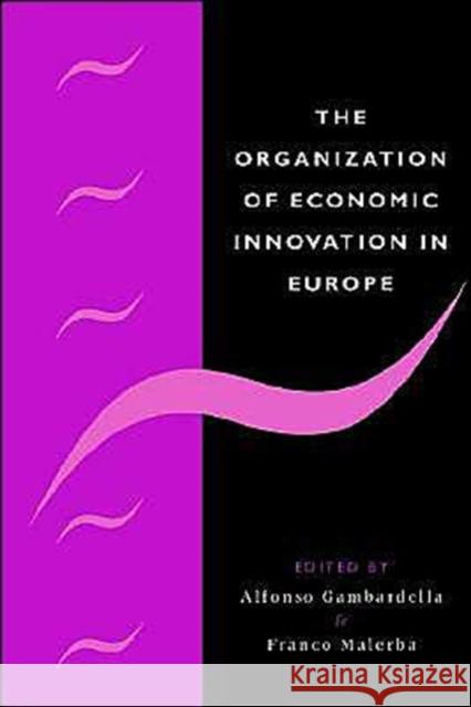 The Organization of Economic Innovation in Europe Alfonso Gambardella Franco Malerba 9780521643030 Cambridge University Press