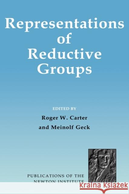 Representations of Reductive Groups Roger Carter Meinolf Geck H. K. Moffatt 9780521643252 Cambridge University Press