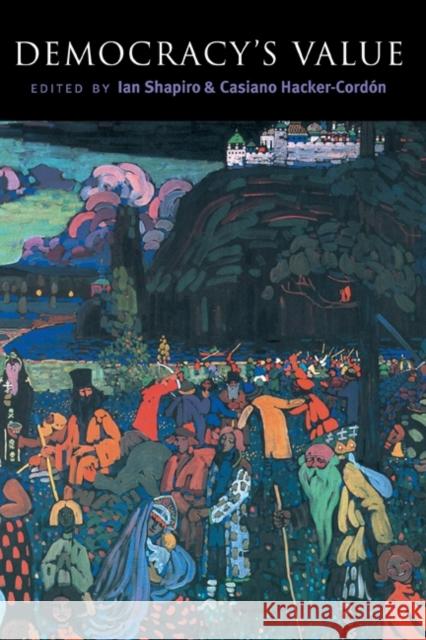 Democracy's Values  9780521643573 CAMBRIDGE UNIVERSITY PRESS