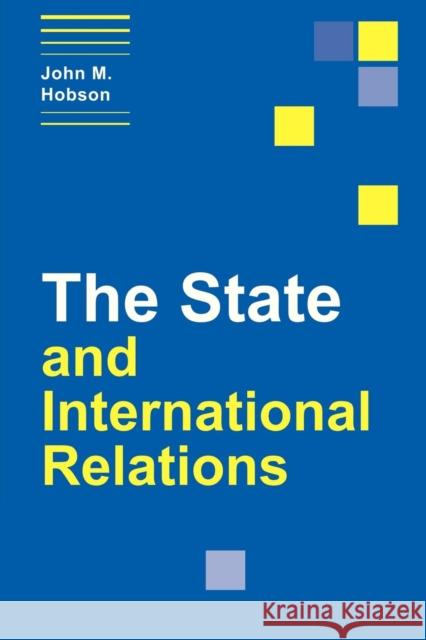 The State and International Relations John M. Hobson 9780521643917 Cambridge University Press
