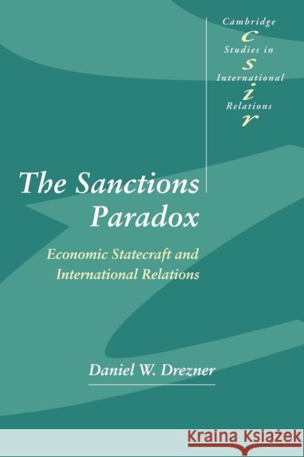 The Sanctions Paradox Drezner, Daniel W. 9780521644150 CAMBRIDGE UNIVERSITY PRESS