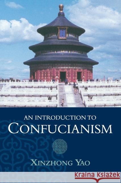 An Introduction to Confucianism Xinzhong Yao 9780521644303