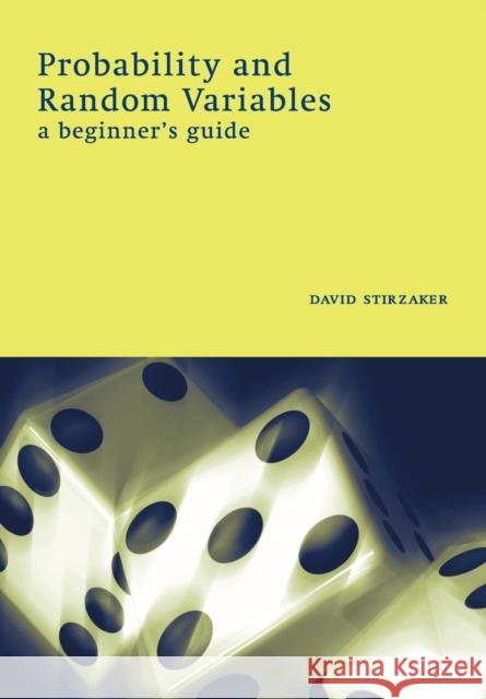 Probability and Random Variables: A Beginner's Guide Stirzaker, David 9780521644457 0