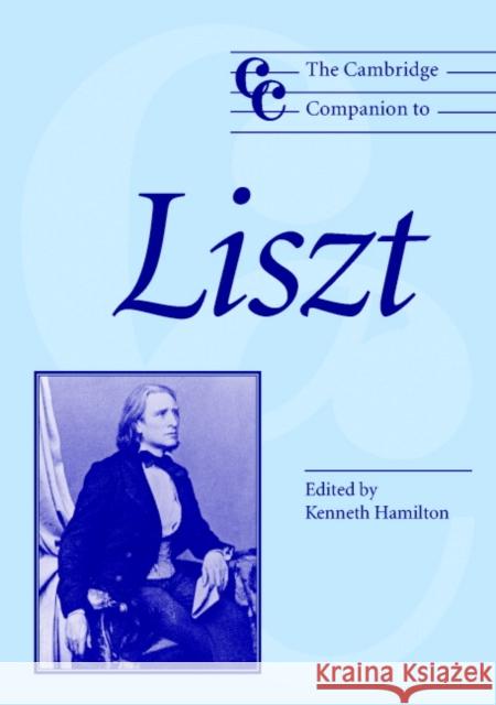 The Cambridge Companion to Liszt Kenneth Hamilton 9780521644624 Cambridge University Press