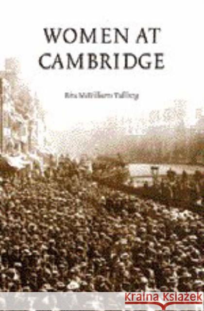 Women at Cambridge Rita McWilliams Tullberg Rita McWilliam Gillian Sutherland 9780521644648