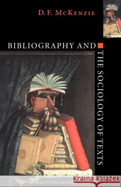 Bibliography and the Sociology of Texts D, F McKenzie 9780521644952 0