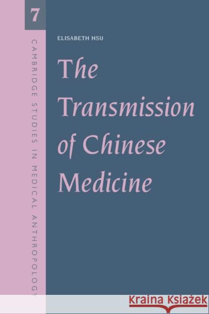 The Transmission of Chinese Medicine Elisabeth Hsu 9780521645423 Cambridge University Press