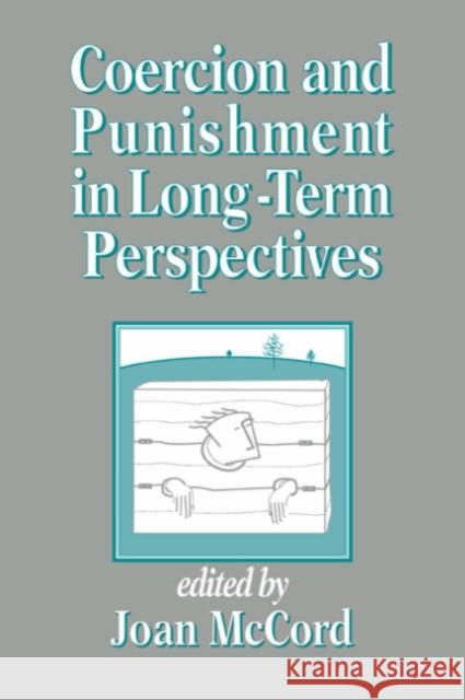 Coercion and Punishment in Long-Term Perspectives Joan McCord 9780521645676 Cambridge University Press