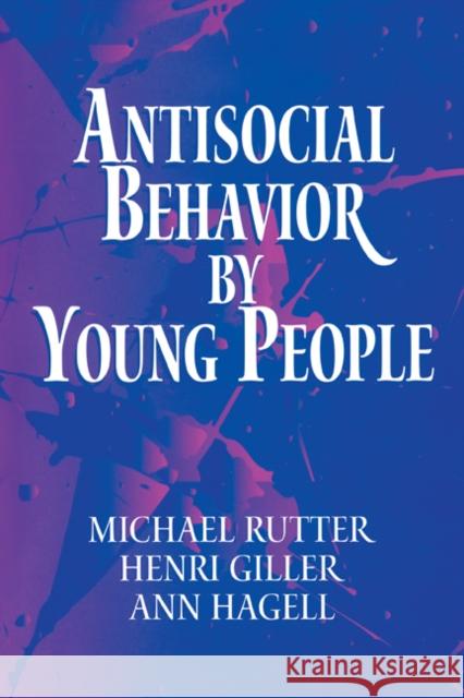 Antisocial Behavior by Young People: A Major New Review Rutter, Michael 9780521646086