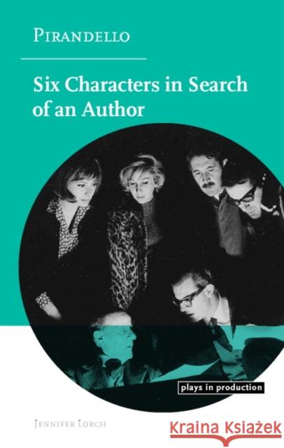 Pirandello: Six Characters in Search of an Author Lorch, Jennifer 9780521646185 Cambridge University Press