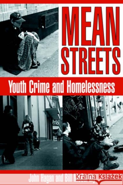 Mean Streets: Youth Crime and Homelessness Hagan, John 9780521646260 Cambridge University Press