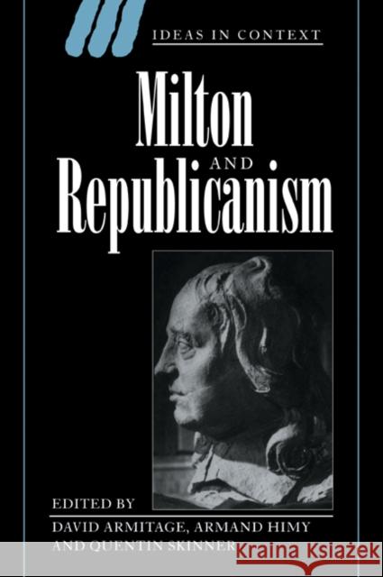 Milton and Republicanism David Armitage Quentin Skinner Armand Himy 9780521646482 Cambridge University Press