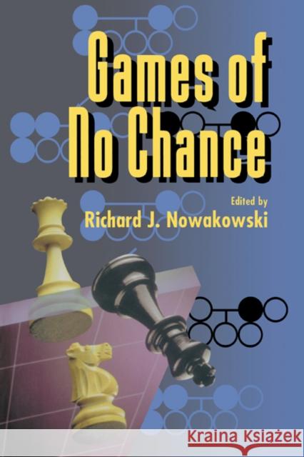 Games of No Chance R. Nowakowski Richard J. Nowakowski Silvio Levy 9780521646529 Cambridge University Press