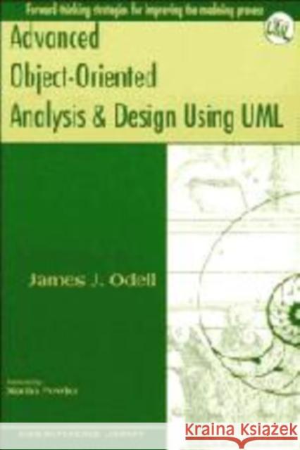 Advanced Object-Oriented Analysis and Design Using UML James J. Odell Donald G. Firesmith Martin Fowler 9780521648196 Cambridge University Press