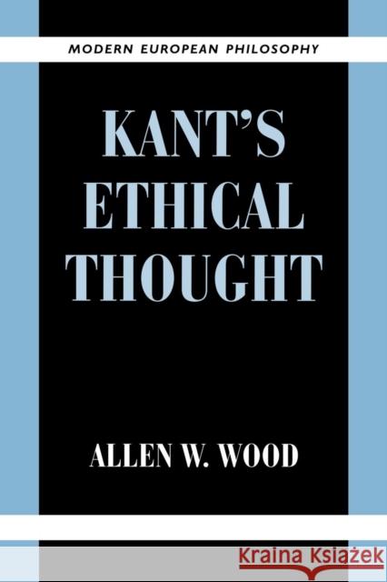 Kant's Ethical Thought Allen W. Wood 9780521648363 Cambridge University Press